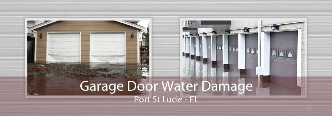 Garage Door Water Damage Port St Lucie - FL