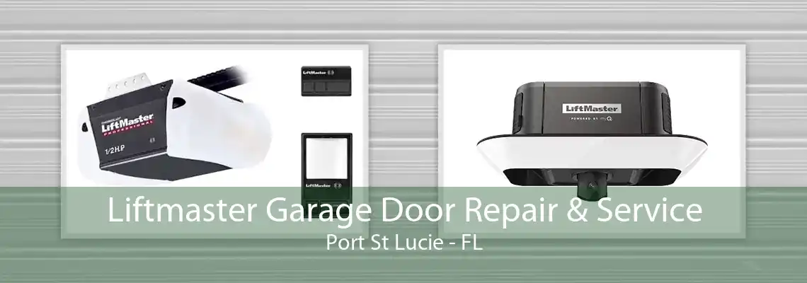 Liftmaster Garage Door Repair & Service Port St Lucie - FL