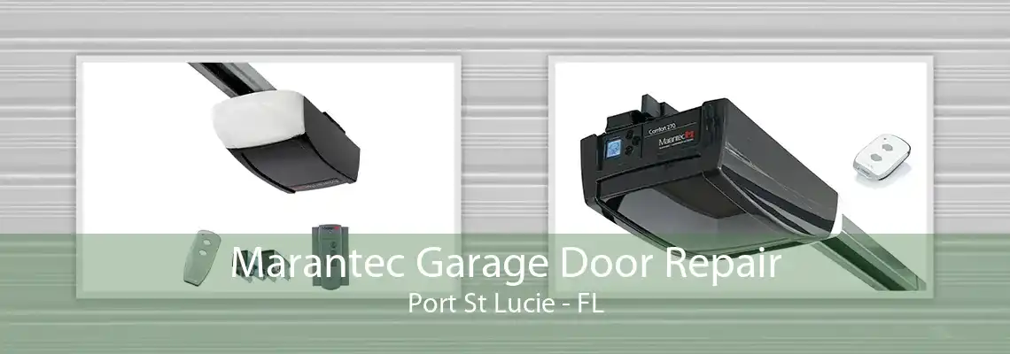 Marantec Garage Door Repair Port St Lucie - FL