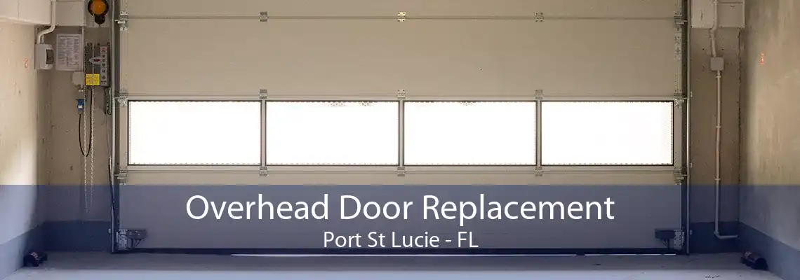 Overhead Door Replacement Port St Lucie - FL