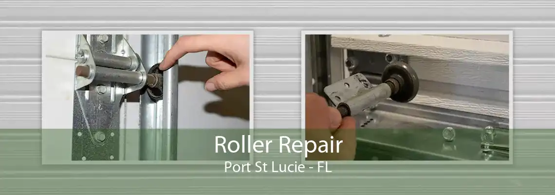 Roller Repair Port St Lucie - FL