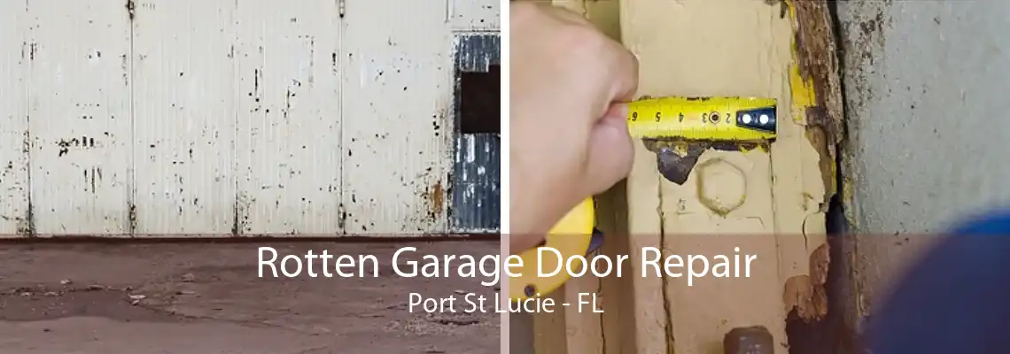 Rotten Garage Door Repair Port St Lucie - FL