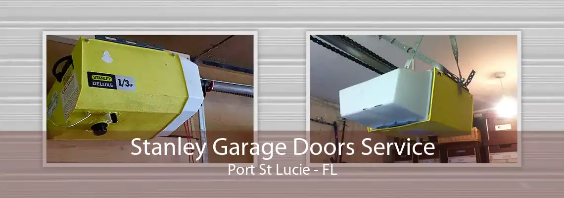 Stanley Garage Doors Service Port St Lucie - FL